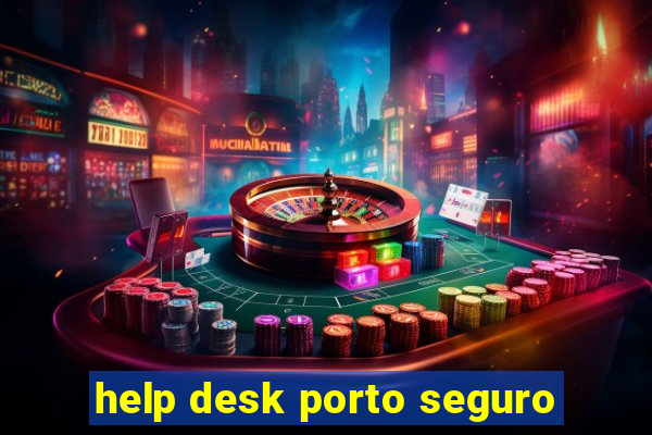 help desk porto seguro